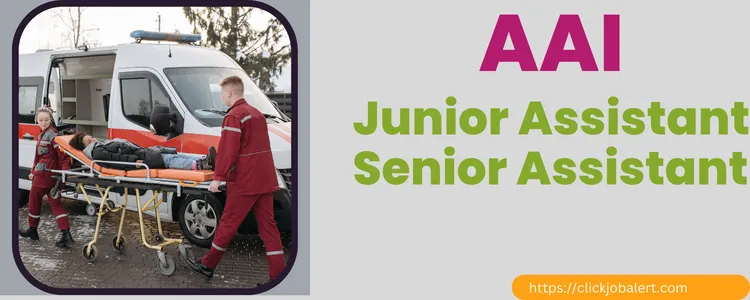 AAI Junior Assistant & Senior Assistant Recruitment 2022