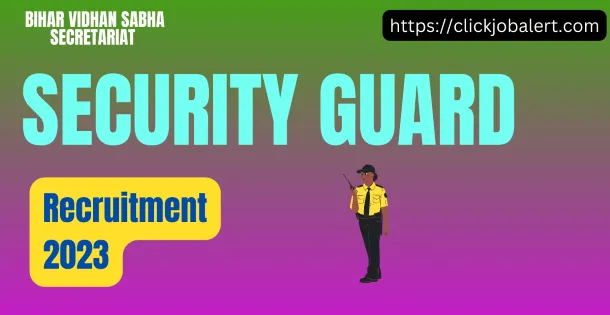 Bihar Vidhan Sabha Sachivalaya Security Guard Recruitment 2023